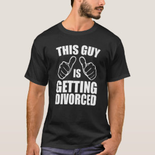 Sarcastic Dieser Typ wird geschieden 1 T-Shirt