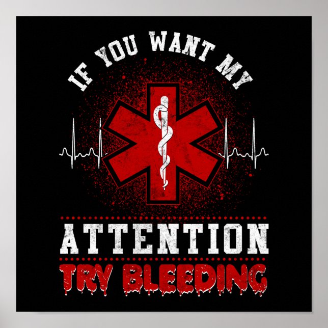 Sarcastic EMT EMS Paramedice Emergency Try Bleding Poster (Vorne)
