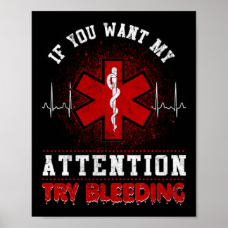 Sarcastic EMT EMS Paramedice Emergency Try Bleding Poster