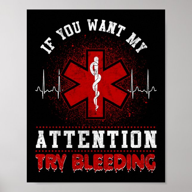 Sarcastic EMT EMS Paramedice Emergency Try Bleding Poster (Vorne)