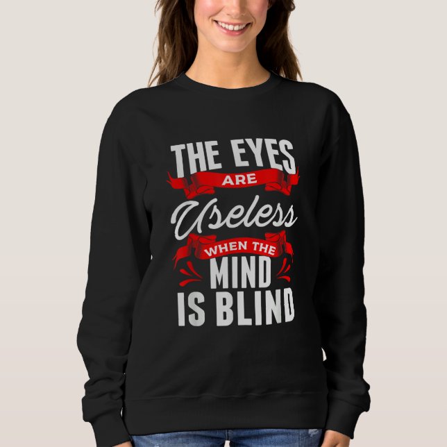 Sarcastic Eyes Useless When Mind is Blind Sarcasm Sweatshirt (Vorderseite)