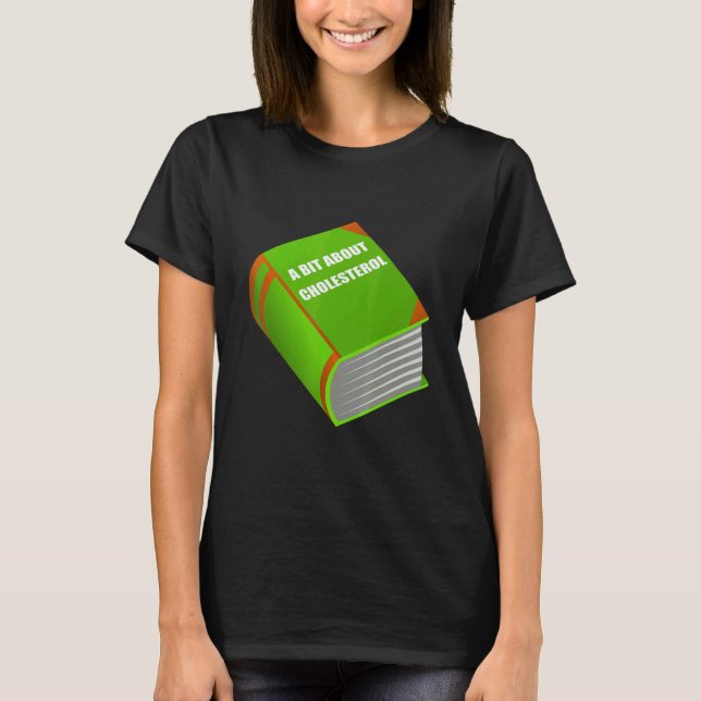 Sarcastic Fat Book About Cholesterol for Doctors T-Shirt (Vorderseite)