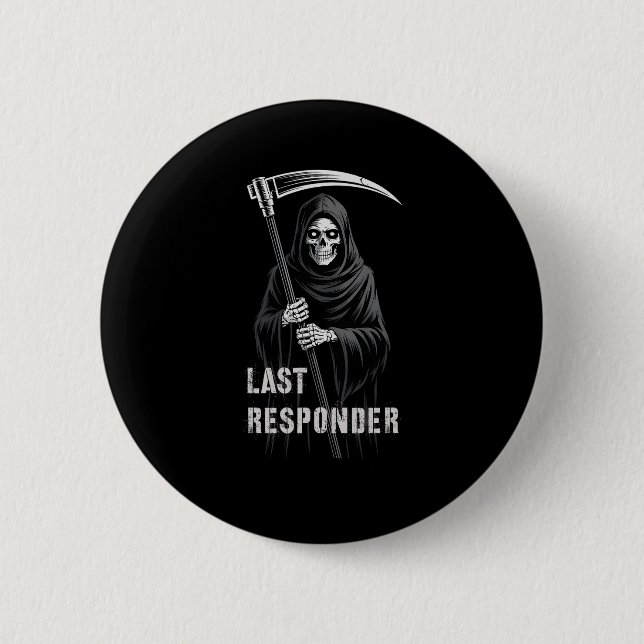 Sarcastic First Responder Grim Sensenmann Emt Ems Button (Vorderseite)