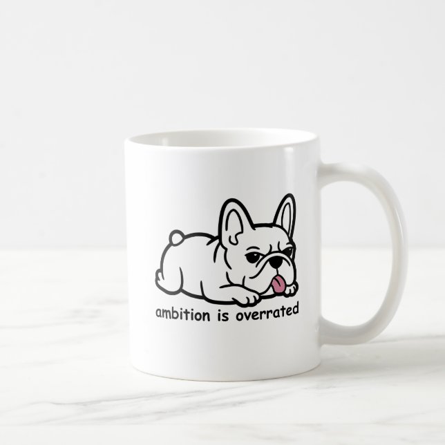 Sarcastic Französischer Bulldog, Ehrgeiz ist überb Kaffeetasse (Rechts)