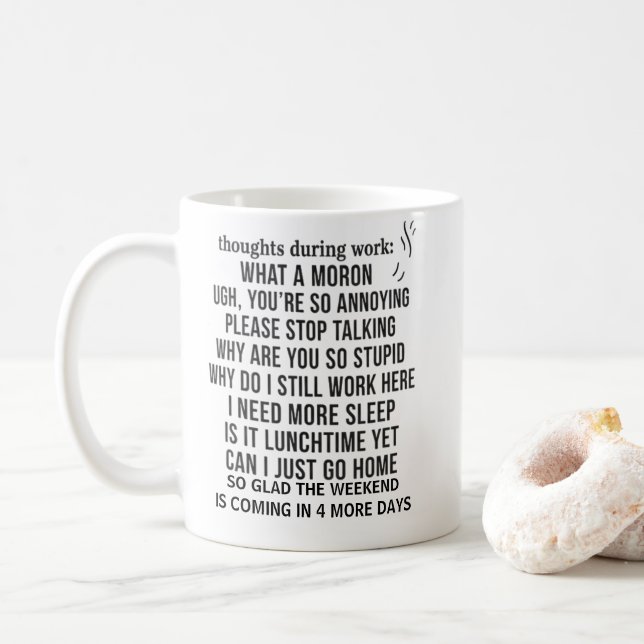 sarcastic funny coffee mug thoughts during work (Avec donut)