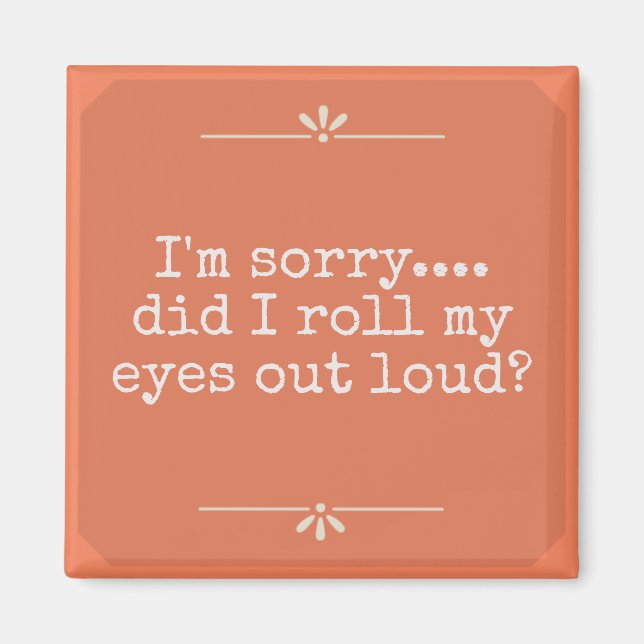 Sarcastic Funny Eye Roll Magnet (Vorne)