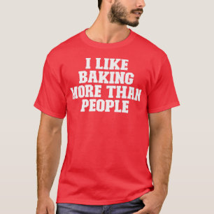 Sarcastic Funny Ich brasse gerne mehr als Menschen T-Shirt