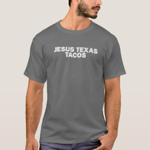 Sarcastic Funny Jesus Texas Tacos Sprichwort Sarca T-Shirt
