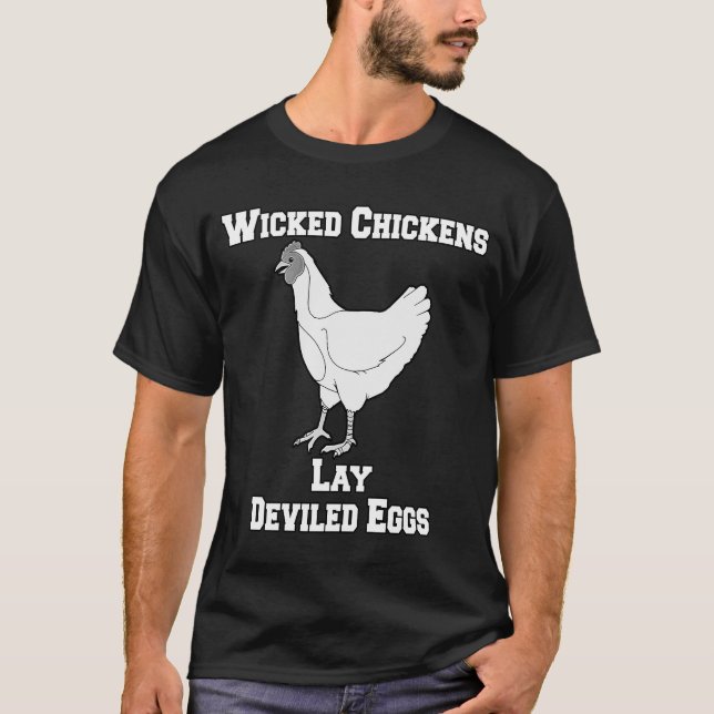 Sarcastic Funny Spaß Wicked Chickens Lay Deviled T-Shirt (Vorderseite)