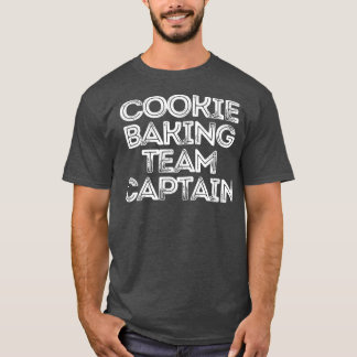 Sarcastic Funny Sprichwort Cookie Baking Team Kapi T-Shirt