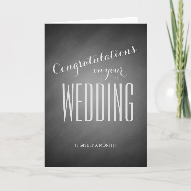Sarcastic Funny Wedding - Gib ihm eine Monatskarte Karte (Vorderseite)