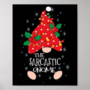 Sarcastic Gnome Costume Familie Matching Funny Chr Poster