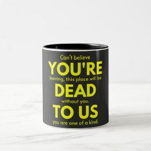 Sarcastic Goodbye , Du bist tot für uns, Coworker Zweifarbige Tasse