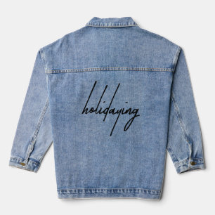 Sarcastic "Holidaying" Zitat Denim Jacket Jeansjacke