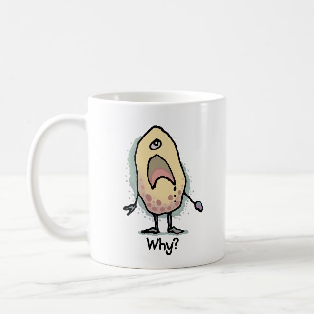 Sarcastic Humor Why? Artwork - Trendy Design Kaffeetasse (Links)