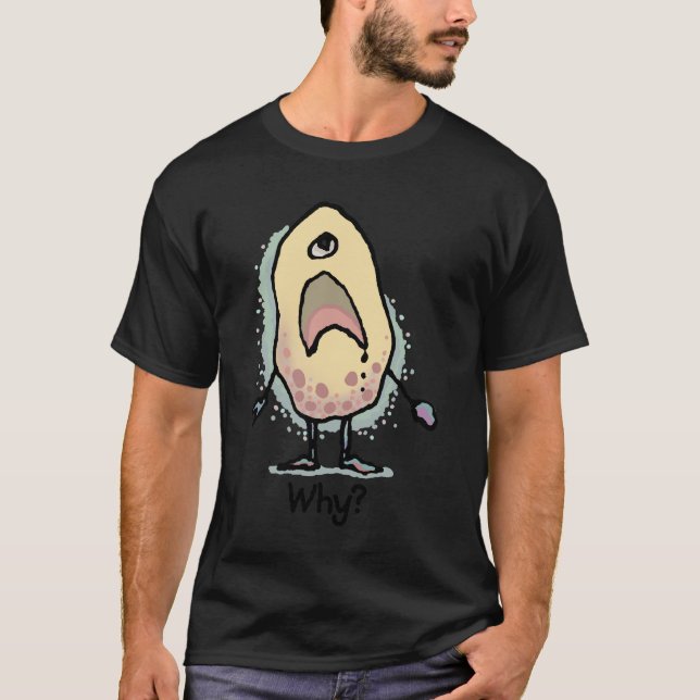 Sarcastic Humor Why? Artwork - Trendy Design T-Shirt (Vorderseite)