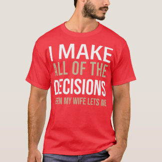 Sarcastic ich alle Entscheidungen treffen, wenn me T-Shirt