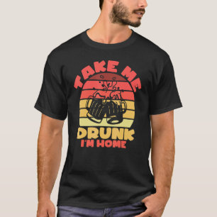 Sarcastic Ich bin Betrunken, nehme mich Betrunken, T-Shirt