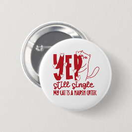 Sarcastic Judging Cat Still Single Anti-Valentine Button
