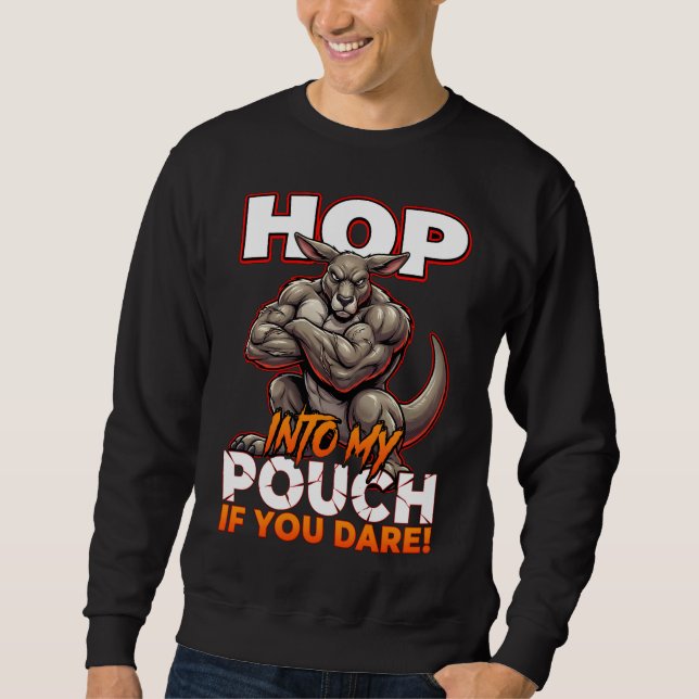 Sarcastic Kangaroo Hop Into My Pouch Funny Meme Sweatshirt (Vorderseite)