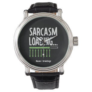 Sarcastic Kommentar Laden Bitte warten Sie ein kur Armbanduhr