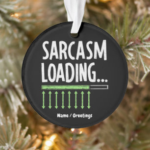 Sarcastic Kommentar Laden Bitte warten Sie ein kur Ornament
