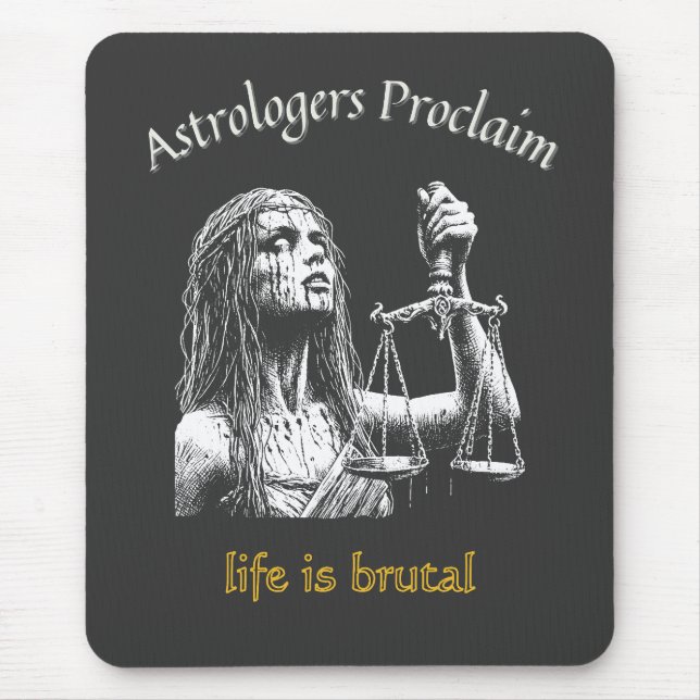 Sarcastic Libra Horoskop - Das Leben ist brutal Mousepad (Vorne)