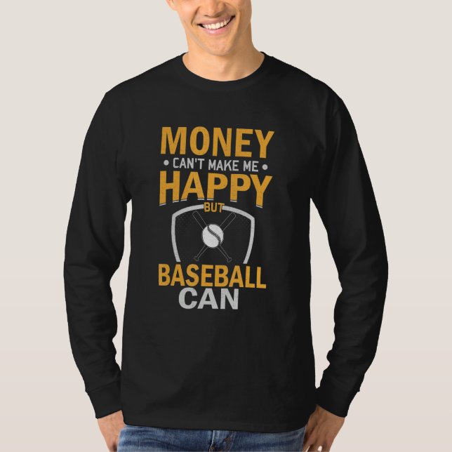 Sarcastic Money Can't Make-me-Happy But baseball C T-Shirt (Vorderseite)