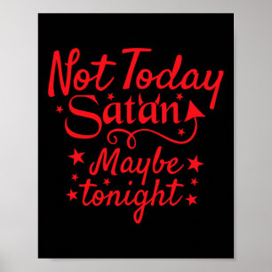 Sarcastic nicht heute Satan vielleicht heute Abend Poster