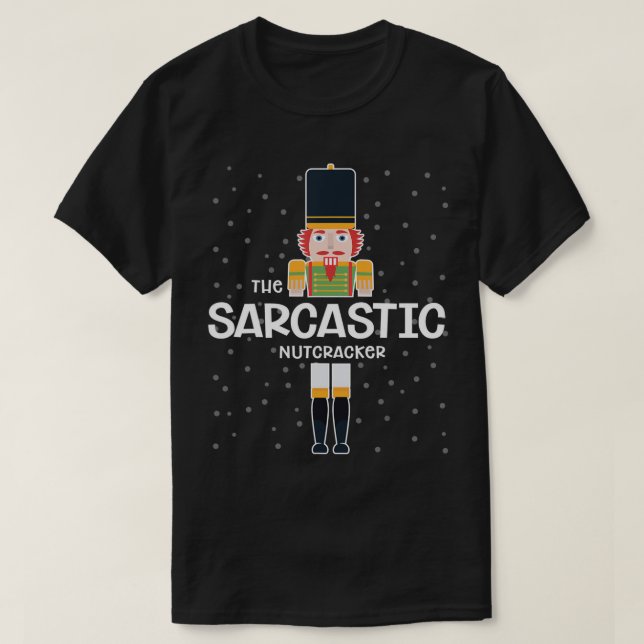 Sarcastic Nutcracker Family Matching Funny Gift Pa T-Shirt (Design vorne)