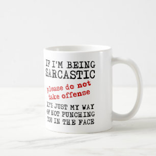Sarcastic Offense Funny Mug Quotes Redewendungen Kaffeetasse