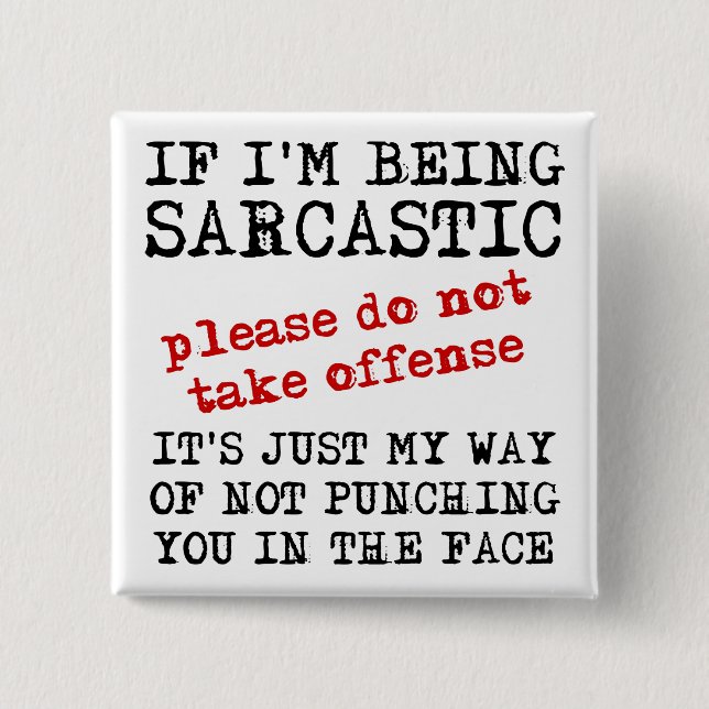 Sarcastic Offensive Funny Button Abzeichen Button  (Vorderseite)