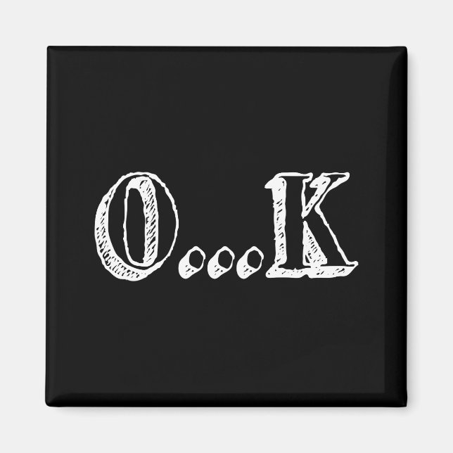 Sarcastic OK Magnet (Vorne)