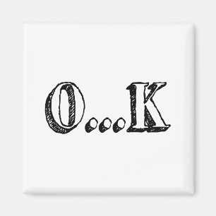 Sarcastic OK Magnet