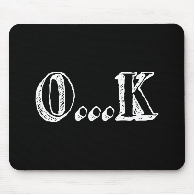 Sarcastic OK Mousepad (Vorne)