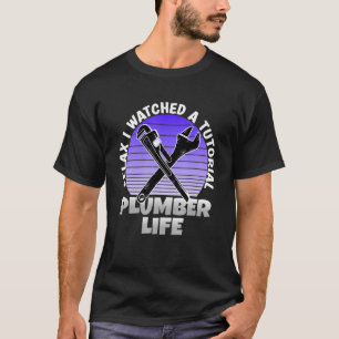Sarcastic Plumber sah den Klempnern ein Tutorial T-Shirt