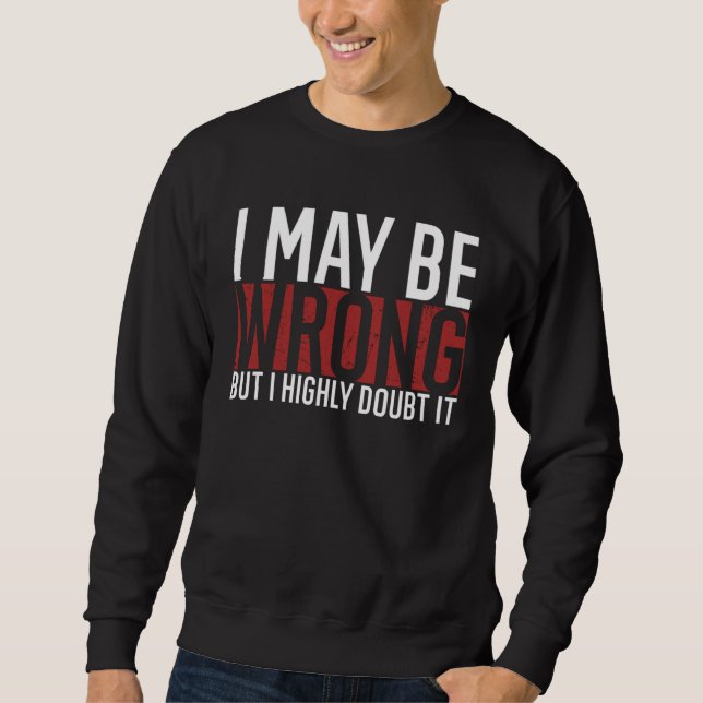 Sarcastic Quote  Humor Joke Sarcasm Sweatshirt (Vorderseite)