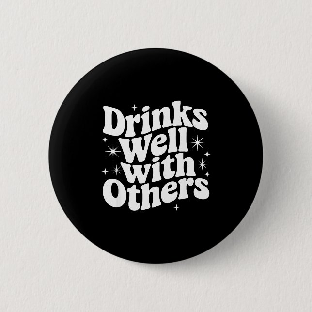 Sarcastic Quote Saying Gift Drinks Well With Other Button (Vorderseite)