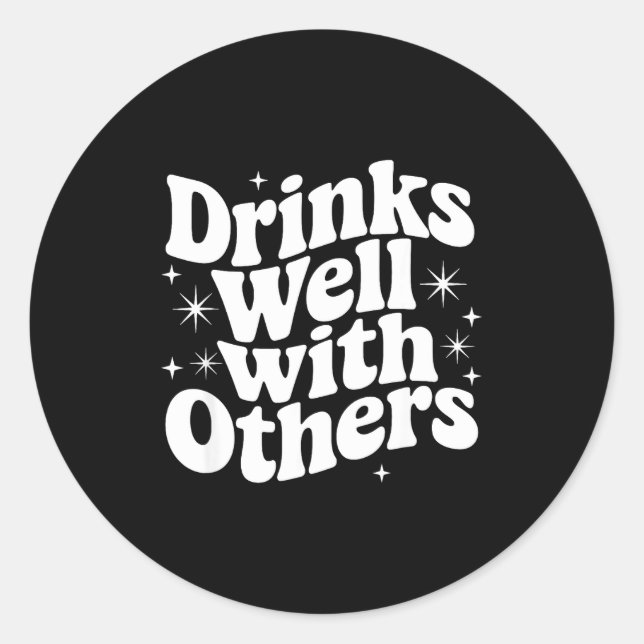 Sarcastic Quote Saying Gift Drinks Well With Other Runder Aufkleber (Vorderseite)