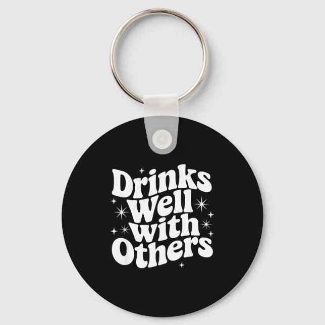 Sarcastic Quote Saying Gift Drinks Well With Other Schlüsselanhänger (Vorderseite)