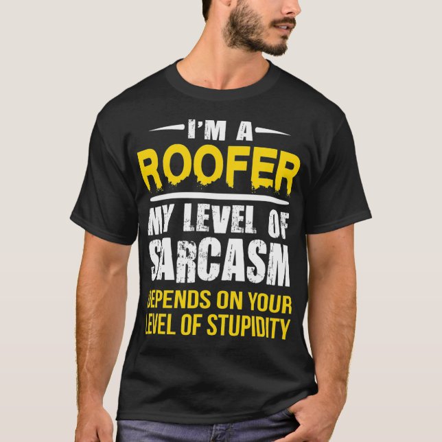 Sarcastic Roofer  T-Shirt (Vorderseite)