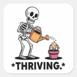 Sarcastic Skeleton Design'Thriving' Quadratischer Aufkleber