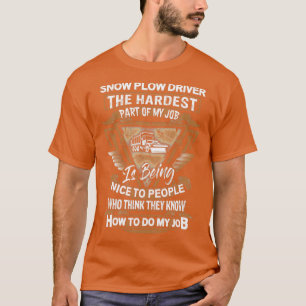 Sarcastic Snow Plow Driver 3 T-Shirt