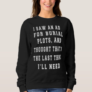 Sarcastic Spaß sah ich eine Anzeige für Grattierun Sweatshirt