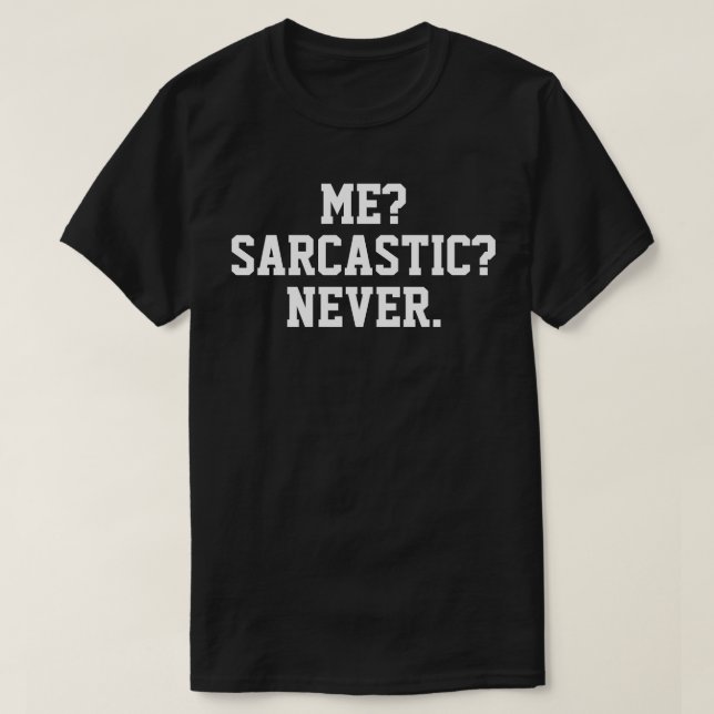 Sarcastic T - Shirt - Me Sarcastic Niemals (Design vorne)