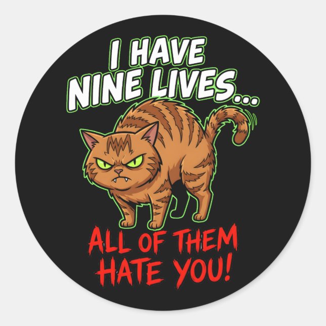 Sarcastic Tabby Cat Nine Lives Hate You Funny Runder Aufkleber (Vorderseite)