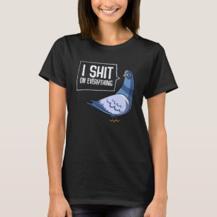 Sarcastic Taube Zitat Spaß T-Shirt