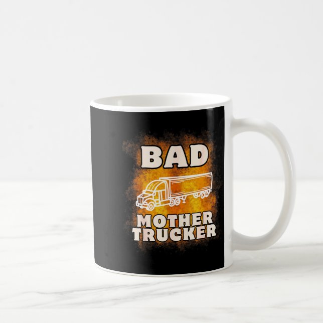 Sarcastic Trucking Humor Quote For Bad Mother Truc Kaffeetasse (Rechts)