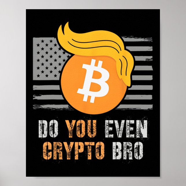 Sarcastic Trump tun Sie sogar Crypto Bro Lift Bull Poster (Vorne)