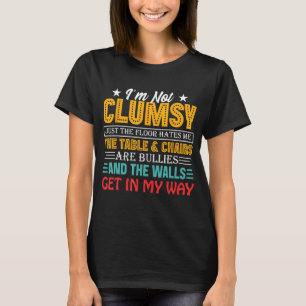 Sarcastic und Sprichwort ich bin nicht ungeschickt T-Shirt